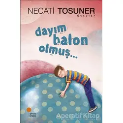 Dayım Balon Olmuş... - Necati Tosuner - Günışığı Kitaplığı