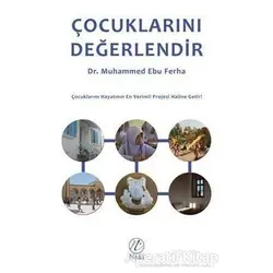 Çocuklarını Değerlendir - Muhammed Ebu Ferha - Nida Yayıncılık
