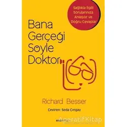 Bana Gerçeği Söyle Doktor - Richard Besser - Esen Kitap