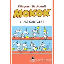 Mokok: Dünyanın İlk Ademi - Nuri Kurtcebe - Bibliyon Kitap