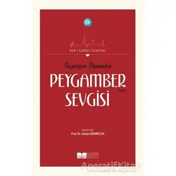 Geçmişten Günümüze Peygamber Sevgisi - Kolektif - Siyer Yayınları