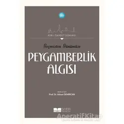 Geçmişten Günümüze Peygamberlik Algısı - Kolektif - Siyer Yayınları