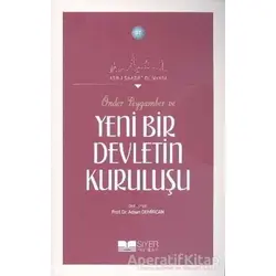 Önder Peygamber ve Yeni Bir Devletin Kuruluşu - Kolektif - Siyer Yayınları