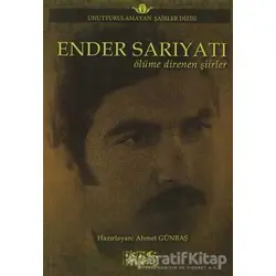 Ender Sarıyatı - Ölüme Direnen Şiirler - Ender Sarıyatı - Bencekitap