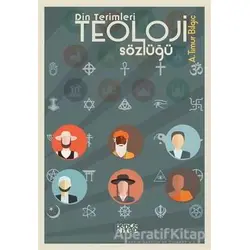 Din Terimleri Teoloji Sözlüğü - A. Timur Bilgiç - Bencekitap
