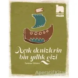 Açık Denizlerin Bin Yıllık Gizi - Tuvana Gülcan - Habitus Kitap