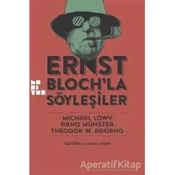 Ernst Bloch’la Söyleşiler - Michael Löwy - Habitus Kitap