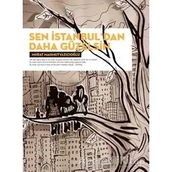 Sen İstanbuldan Daha Güzelsin - Murat Mahmutyazıcıoğlu - Habitus Kitap