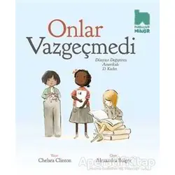 Onlar Vazgeçmedi - Chelsea Clinton - Habitus Kitap