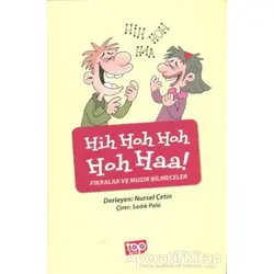 Hih Hoh Hoh Hoh Haa! - Fıkralar ve Muzır Bilmeceler - Nursel Çetin - Top Yayıncılık
