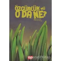 Özgürlük mü O da Ne? - Eşref Karadağ - Top Yayıncılık