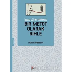 İslam Eğitim Tarihinde Bir Metot Olarak Rıhle - Uğur Günerhan - DBY Yayınları