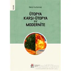 Ütopya Karşı-Ütopya ve Modernite - Deniz Kurtyılmaz - DBY Yayınları