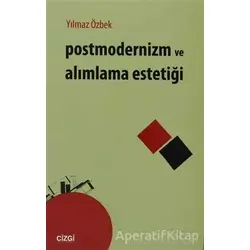 Postmodernizm ve Alımlama Estetiği - Yılmaz Özbek - Çizgi Kitabevi Yayınları