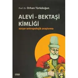 Alevi-Bektaşi Kimliği - Orhan Türkdoğan - Çizgi Kitabevi Yayınları