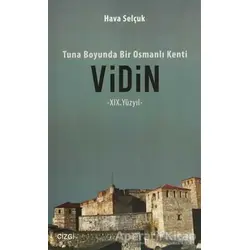 Tuna Boyunda bir Osmanlı Kenti Vidin - Hava Selçuk - Çizgi Kitabevi Yayınları