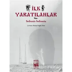 İlk Yaratılanlar - Sofronis Sofroniu - İstos Yayıncılık