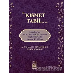 Kısmet Tabii... - Özgür Kaymak - İstos Yayıncılık