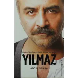 Yılmaz - Hakkari’den İstanbul’a Bir Şöhret Yolculuğu