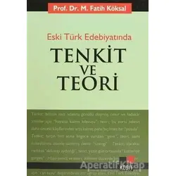 Eski Türk Edebiyatında Tenkit ve Teori - Mehmet Fatih Köksal - Kesit Yayınları