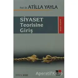 Siyaset Teorisine Giriş - Atilla Yayla - Kesit Yayınları
