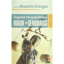 Özgürlük Perspektifinden Hukuk ve Demokrasi - Mustafa Erdoğan - Kesit Yayınları