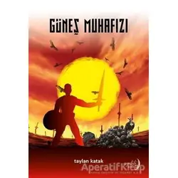 Güneş Muhafızı - Taylan Katak - Aydili Sanat Yayınları