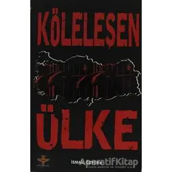 Köleleşen Ülke - İsmail Öztürk - Enki Yayınları