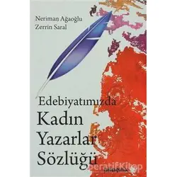 Edebiyatımızda Kadın Yazarlar Sözlüğü - Neriman Ağaoğlu - Phoenix Yayınevi