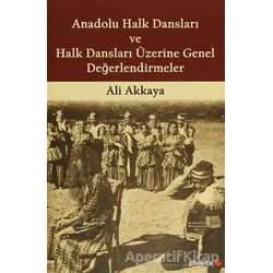 Anadolu Halk Dansları ve Halk Dansları Üzerine Genel Değerlendirmeler