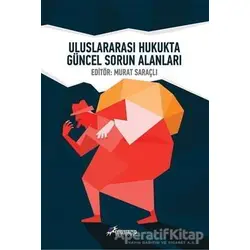 Uluslararası Hukukta Güncel Sorun Alanları - Kolektif - BigBang Yayınları