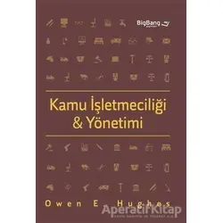 Kamu İşletmeciliği ve Yönetimi - Owen E. Hughes - BB101 Yayınları