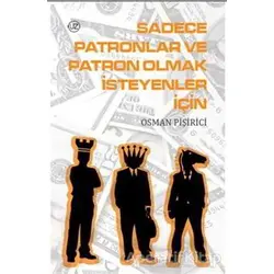 Sadece Patronlar ve Patron Olmak İsteyenler İçin - Osman Pişirici - Nüve Kültür Merkezi