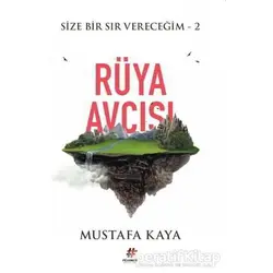 Rüya Avcısı - Size Bir Sır Vereceğim 2 - Mustafa Kaya - Fenomen Kitap
