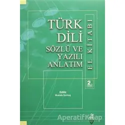 Türk Dili Sözlü ve Yazılı Anlatım El Kitabı - Mustafa Durmuş - Grafiker Yayınları