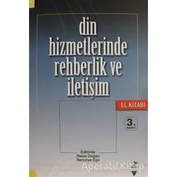 Din Hizmetlerinde Rehberlik ve İletişim El Kitabı - Mustafa Önder - Grafiker Yayınları