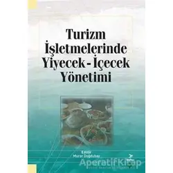 Turizm İşletmelerinde Yiyecek İçecek Yönetimi - Kolektif - Grafiker Yayınları