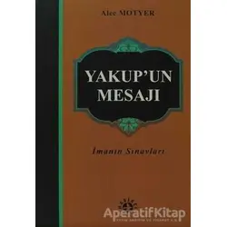 Yakup’un Mesajı - Alec Motyer - Haberci Basın Yayın