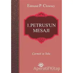 1. Petrus’un Mesajı - Edmund P. Clowney - Haberci Basın Yayın