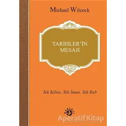 Tarihlerin Mesajı - Michael Wilcock - Haberci Basın Yayın