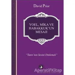 Yoel, Mika ve Habakkuk’un Mesajı - David Prior - Haberci Basın Yayın