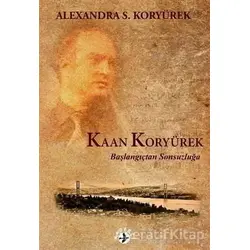 Kaan Koryürek - Başlangıçtan Sonsuzluğa - Alexandra S. Koryürek - Haberci Basın Yayın