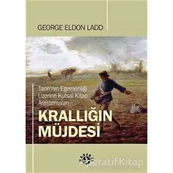 Krallığın Müjdesi? - George Eldon Ladd - Haberci Basın Yayın