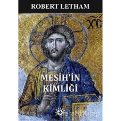 Mesih’in Kimliği - Robert Letham - Haberci Basın Yayın