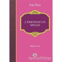 2. Timoteos’un Mesajı - Jhon Stott - Haberci Basın Yayın