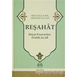 Reşahat : Hayat Pınarından Damlalar - Mevlana Ali Hüseyn Es-Safi - Muallim Neşriyat