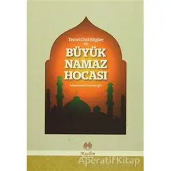 Temel Dini Bilgiler ve Büyük Namaz Hocası - Muhammed Osmanoğlu - Muallim Neşriyat