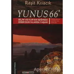 Yunus 66 - Bilim ve Kur’an Işığında Diğer Dünyalarda Yaşam - Raşit Kısacık - Ozan Yayıncılık