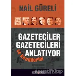 Gazeteciler Gazetecileri ve Kendilerini Anlatıyor - Nail Güreli - Ozan Yayıncılık