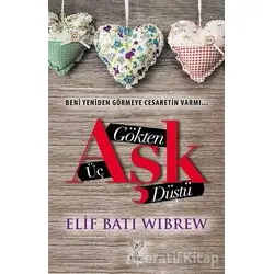 Gökten Üç Aşk Düştü - Elif Batı Wibrew - Feniks Yayınları